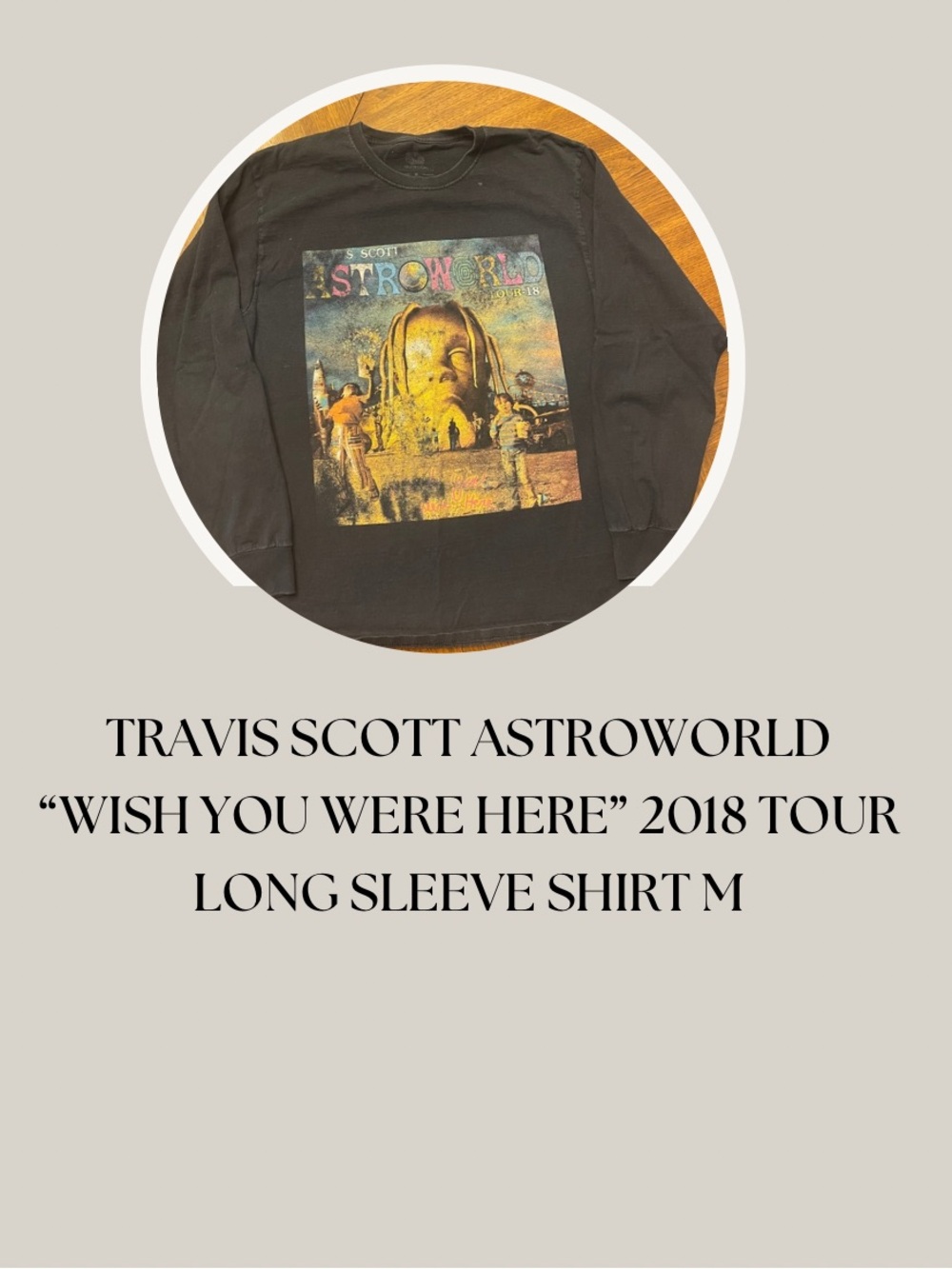TRAVIS SCOTT ASTROWORLD “WISH YOU WERE HERE” 2018 TOUR LONG SLEEVE SHIRT M